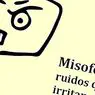 clinical psychology: Misofonía: the hatred to certain irritating sounds