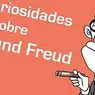 10 curiosities par dzīvi Sigmund Freud - psiholoģija